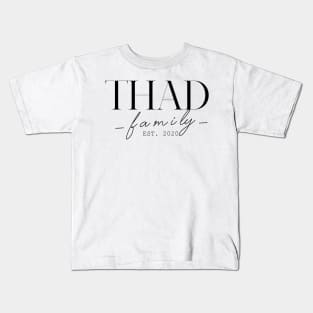 Thad Family EST. 2020, Surname, Thad Kids T-Shirt